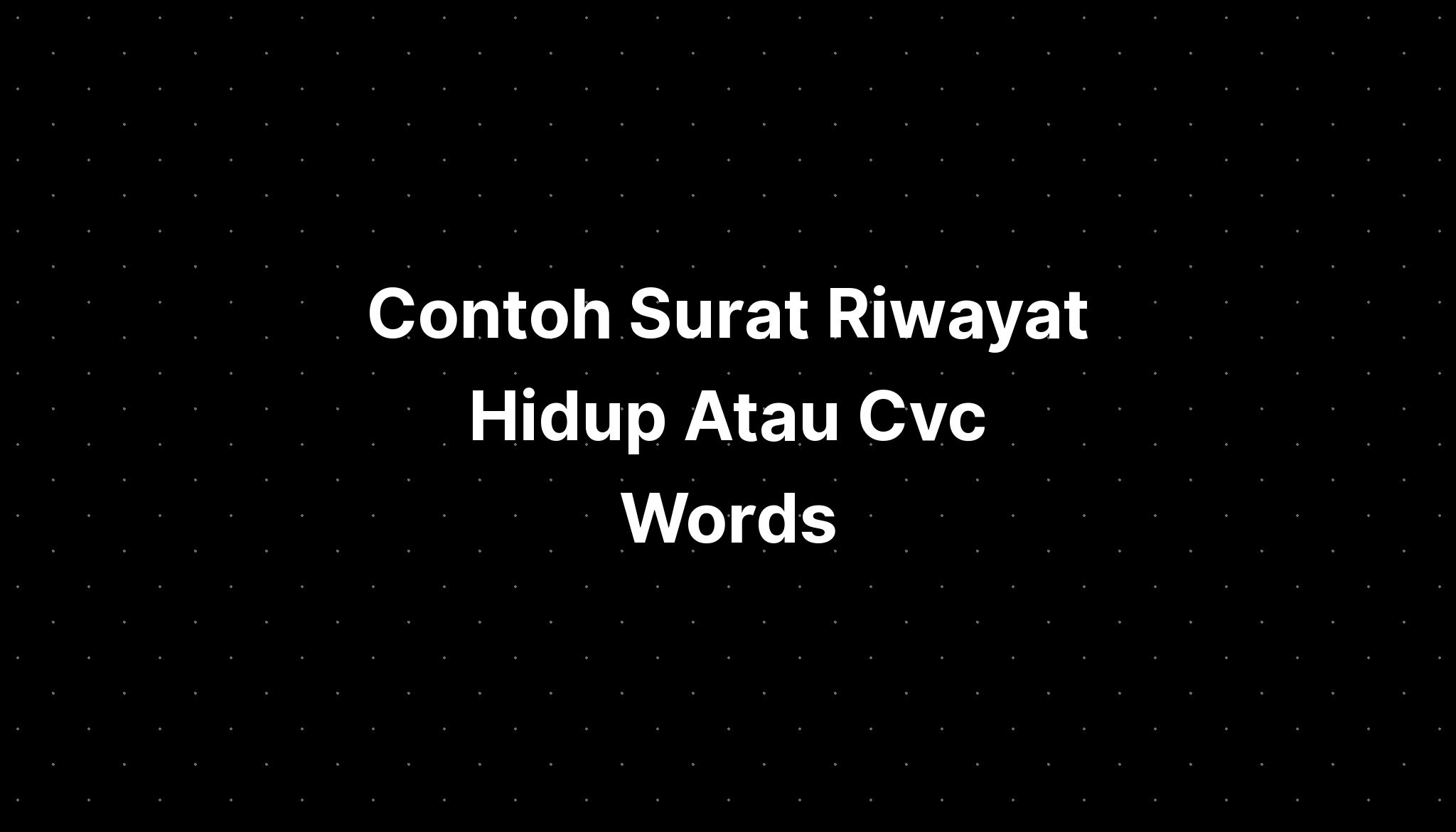 contoh-surat-riwayat-hidup-atau-cvc-words-for-grade-imagesee